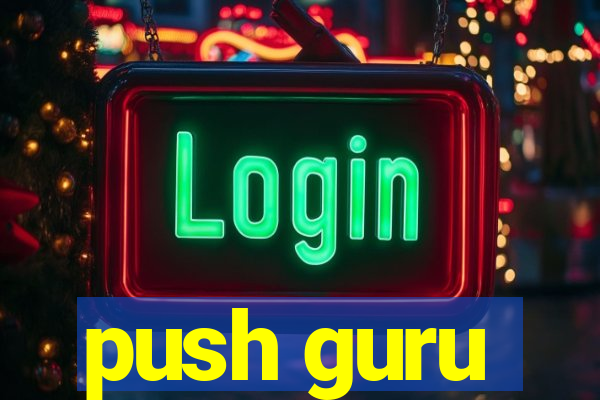 push guru